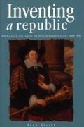 Inventing a Republic: The Political Culture of the English Commonwealth, 1649-1653