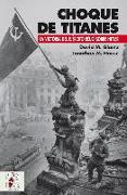 Choque de titanes : la victoria del Ejército Rojo sobre Hitler