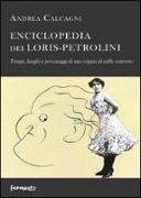 Enciclopedia dei Loris Petrolini. Tempi, luoghi e personaggi di una coppia di caffè concerto