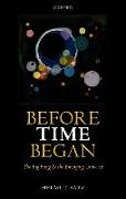 Before Time Began