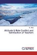 Attitude & Role Conflict and Satisfaction of Teachers