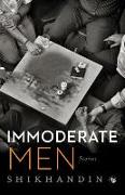 Immoderate Men