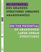 Du potentiel des grandes structures urbaines abandonnées / On the Potential of Abandoned Large Urban Structures