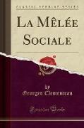 La Mêlée Sociale (Classic Reprint)
