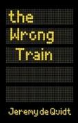 The Wrong Train