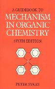 Guidebook to Mechanism in Organic Chemistry