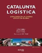 Catalunya logística : Catalunya en la cadena logística global