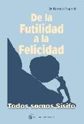 De la futilidad a la felicidad : todos somos Sísifo