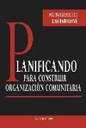 Planificando: Para construir Organización Comunitaria