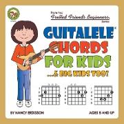Guitalele Chords For Kids...& Big Kids Too!
