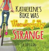 Katherine's Bike Was Wonderfully Strange