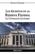 Los Secretos de la Reserva Federal: La Conexión Londres