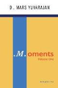 M.oments (Volume One)