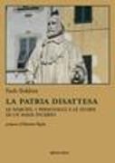 La patria disattesa. Le Marche, i personaggi e le storie di un paese incerto