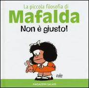 Non è giusto! La piccola filosofia di Mafalda