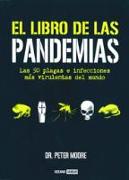 El libro de las pandemias : las 50 plagas e infecciones más virulentas del mundo