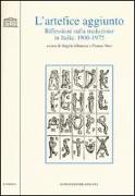 L'artefice aggiunto. Riflessioni sulla traduzione in Italia 1900-1975