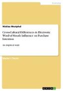 Cross-Cultural Differences in Electronic Word-of-Mouth Influence on Purchase Intention