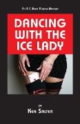 Dancing With The Ice Lady: An R. C. Bean Mystery Novel