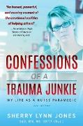 Confessions of a Trauma Junkie