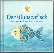 Der Wunschfisch. Geschenkbuch zur Erstkommunion