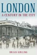 London: A Century in the City