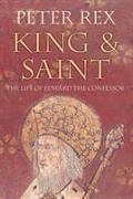King & Saint: The Life of Edward the Confessor