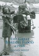 The Great Borders Flood of 1948