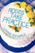 Roses Take Practice