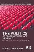 The Politics of Contemporary Art Biennials