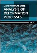 Microstructure-Based Analysis of Deformation Processes