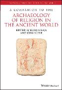 A Companion to the Archaeology of Religion in the Ancient World