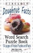 Circle It, Doughnut / Donut Facts, Word Search, Puzzle Book