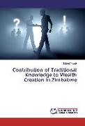 Contribution of Traditional Knowledge to Wealth Creation in Zimbabwe