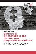 Sartre y el psicoanálisis: una lectura, una propuesta, un síntoma