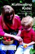 Kultivating Kids! Garden Therapy That Helps All Kids