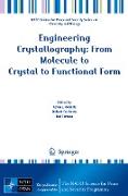 Engineering Crystallography: From Molecule to Crystal to Functional Form