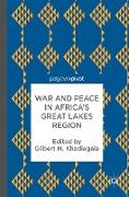 War and Peace in Africa¿s Great Lakes Region