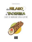 Da Milano a Taormina. L'arte di mangiare senza glutine
