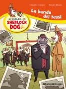 La banda dei tassi. Le indagini di Sherlock Dog