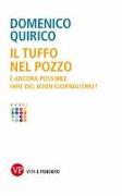 Il tuffo nel pozzo. È ancora possibile fare del buon giornalismo?