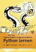 Eigene Spiele programmieren – Python lernen