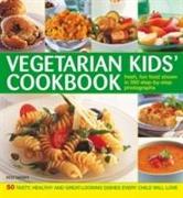 Vegetarian Kids' Cookbook: 50 Tasty, Healthy and Great-Looking Dishes Every Child Will Love