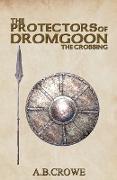 The Protectors of Dromgoon, the Crossing