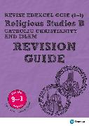 Pearson REVISE Edexcel GCSE (9-1) Religious Studies, Catholic Christianity & Islam Revision Guide