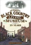 The Black Country Living Museum: 25 Years