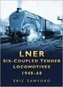 LNER Six-coupled Tender Locomotives 1948-68
