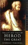 The Life and Times of Herod the Great