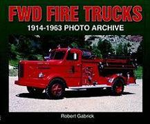Fwd Fire Trucks 1914-1963 Photo Archive