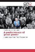 A performance of great power